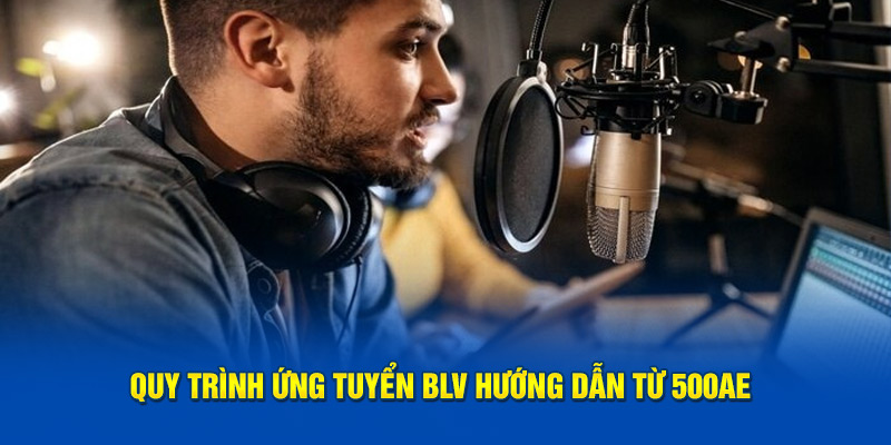 Quy trình ứng tuyển blv hướng dẫn từ 500ae